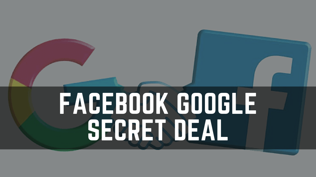 Facebook Google secret deal