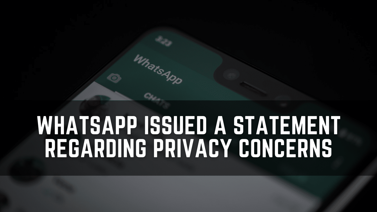 Whatsapp issued a statement regarding privacy concerns